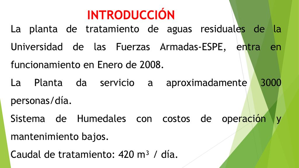 INTRODUCCIÓN La planta de tratamiento de aguas residuales de la Universidad de las Fuerzas Armadas-ESPE, entra en funcionamiento en Enero de