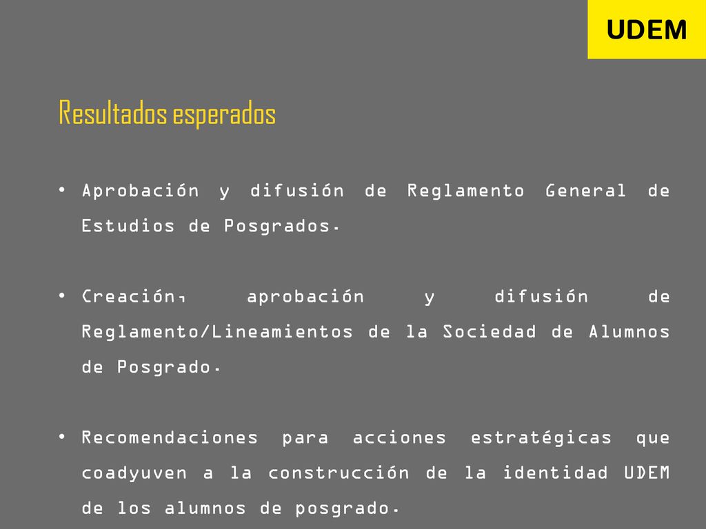 Resultados esperados Aprobación y difusión de Reglamento General de Estudios de Posgrados.