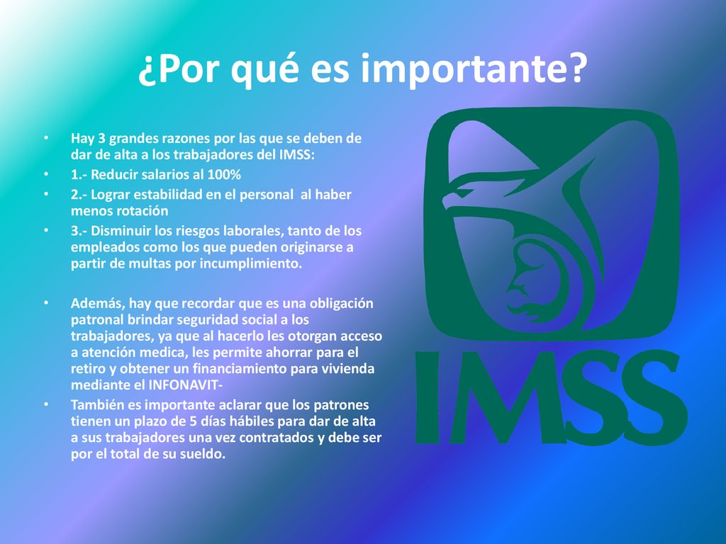 ¿Por qué es importante Hay 3 grandes razones por las que se deben de dar de alta a los trabajadores del IMSS:
