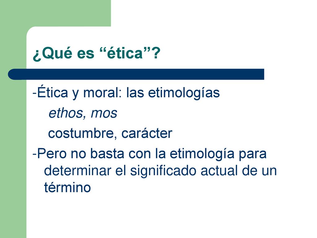¿Qué es ética -Ética y moral: las etimologías ethos, mos