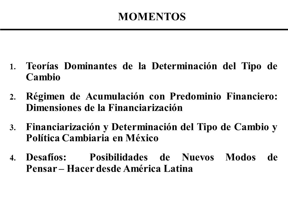 MOMENTOS Teorías Dominantes de la Determinación del Tipo de Cambio