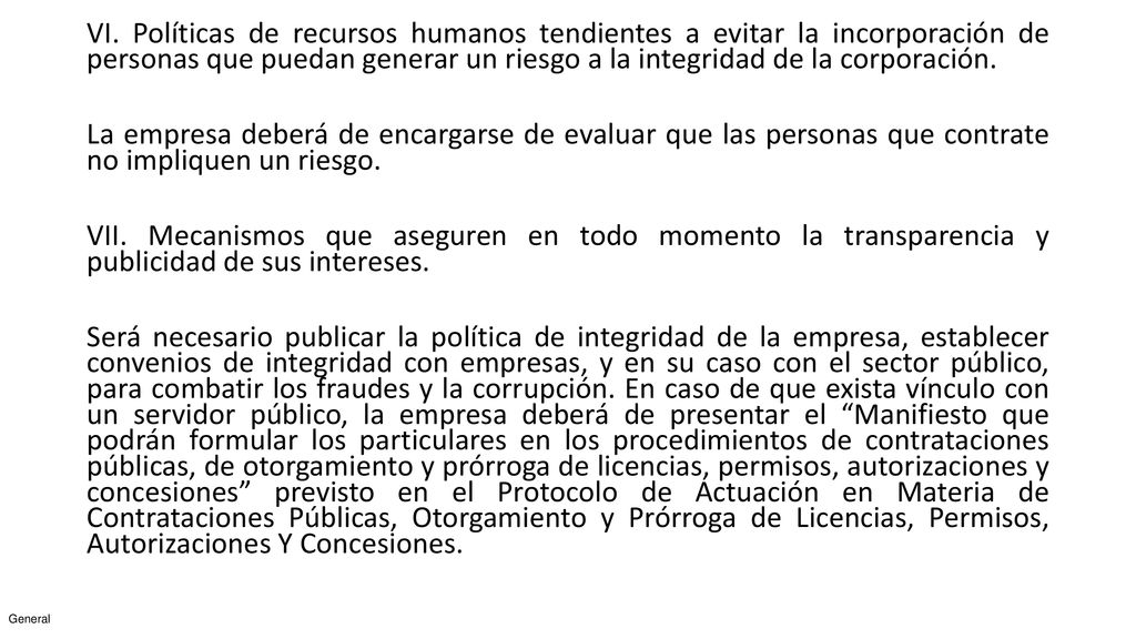 VI. Políticas de recursos humanos tendientes a evitar la incorporación de personas que puedan generar un riesgo a la integridad de la corporación.
