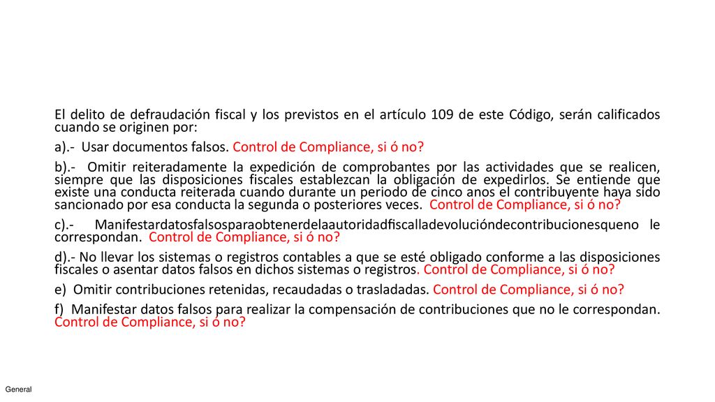 El delito de defraudación fiscal y los previstos en el artículo 109 de este Código, serán calificados cuando se originen por: