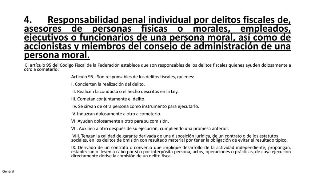 4. Responsabilidad penal individual por delitos fiscales de, asesores de personas físicas o morales, empleados, ejecutivos o funcionarios de una persona moral, así como de accionistas y miembros del consejo de administración de una persona moral.