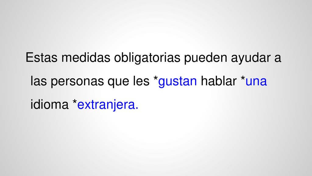 Estas medidas obligatorias pueden ayudar a las personas que les