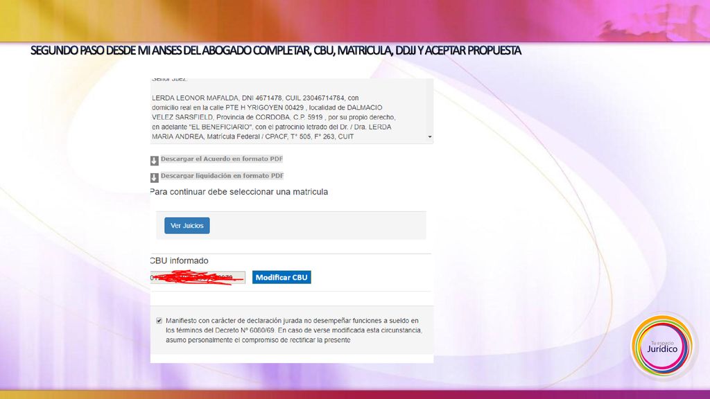 SEGUNDO PASO DESDE MI ANSES DEL ABOGADO COMPLETAR, CBU, MATRICULA, DDJJ Y ACEPTAR PROPUESTA