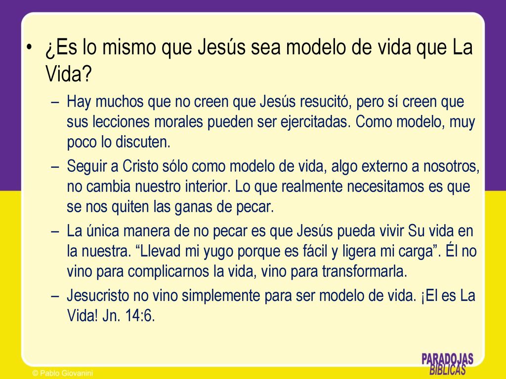 ¿Es lo mismo que Jesús sea modelo de vida que La Vida