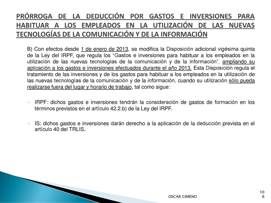 PRÓRROGA DE LA DEDUCCIÓN POR GASTOS E INVERSIONES PARA HABITUAR A LOS EMPLEADOS EN LA UTILIZACIÓN DE LAS NUEVAS TECNOLOGÍAS DE LA COMUNICACIÓN Y DE LA INFORMACIÓN