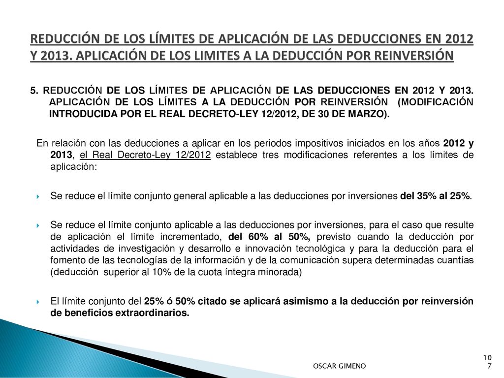 REDUCCIÓN DE LOS LÍMITES DE APLICACIÓN DE LAS DEDUCCIONES EN 2012 Y APLICACIÓN DE LOS LIMITES A LA DEDUCCIÓN POR REINVERSIÓN