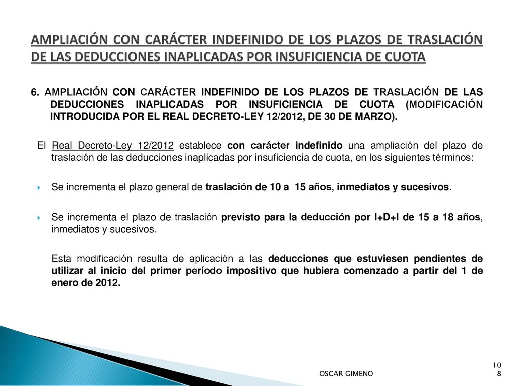 AMPLIACIÓN CON CARÁCTER INDEFINIDO DE LOS PLAZOS DE TRASLACIÓN DE LAS DEDUCCIONES INAPLICADAS POR INSUFICIENCIA DE CUOTA