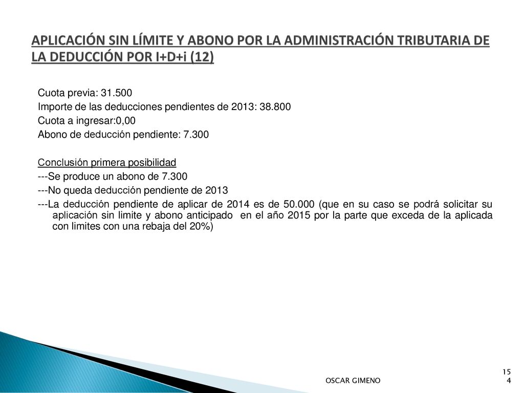 APLICACIÓN SIN LÍMITE Y ABONO POR LA ADMINISTRACIÓN TRIBUTARIA DE LA DEDUCCIÓN POR I+D+i (12)