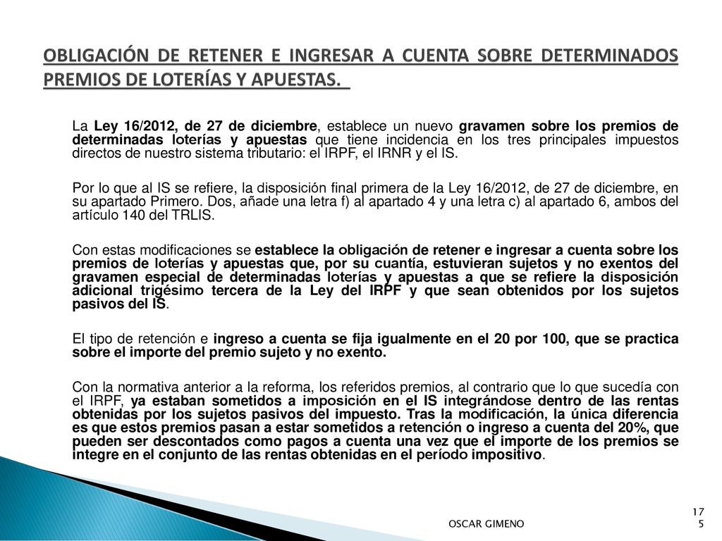 OBLIGACIÓN DE RETENER E INGRESAR A CUENTA SOBRE DETERMINADOS PREMIOS DE LOTERÍAS Y APUESTAS.