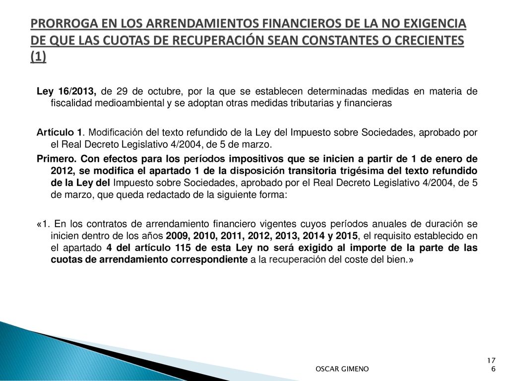 PRORROGA EN LOS ARRENDAMIENTOS FINANCIEROS DE LA NO EXIGENCIA DE QUE LAS CUOTAS DE RECUPERACIÓN SEAN CONSTANTES O CRECIENTES (1)