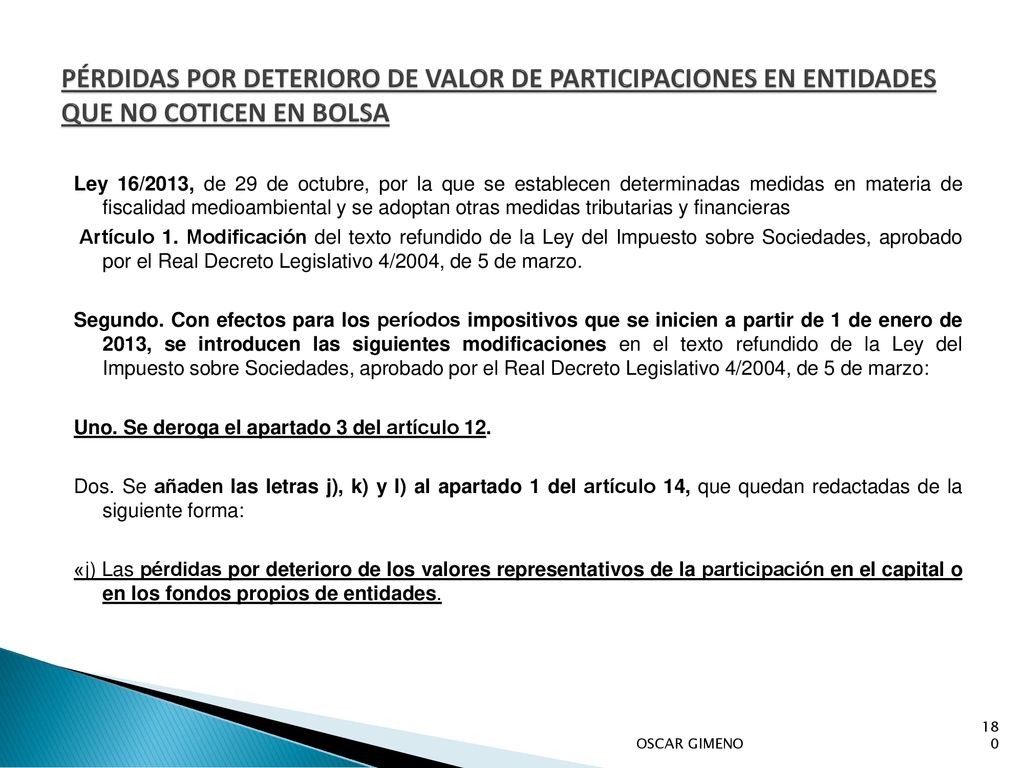 PÉRDIDAS POR DETERIORO DE VALOR DE PARTICIPACIONES EN ENTIDADES QUE NO COTICEN EN BOLSA