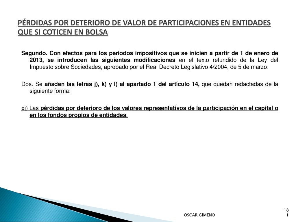 PÉRDIDAS POR DETERIORO DE VALOR DE PARTICIPACIONES EN ENTIDADES QUE SI COTICEN EN BOLSA