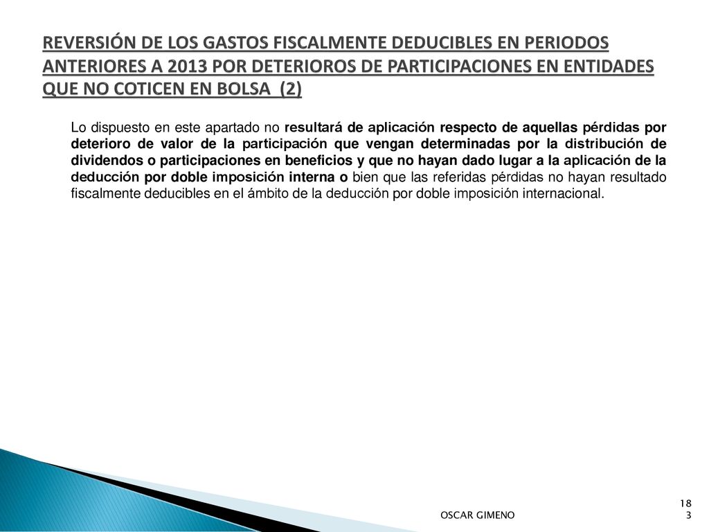 REVERSIÓN DE LOS GASTOS FISCALMENTE DEDUCIBLES EN PERIODOS ANTERIORES A 2013 POR DETERIOROS DE PARTICIPACIONES EN ENTIDADES QUE NO COTICEN EN BOLSA (2)