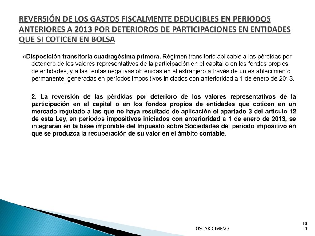 REVERSIÓN DE LOS GASTOS FISCALMENTE DEDUCIBLES EN PERIODOS ANTERIORES A 2013 POR DETERIOROS DE PARTICIPACIONES EN ENTIDADES QUE SI COTICEN EN BOLSA