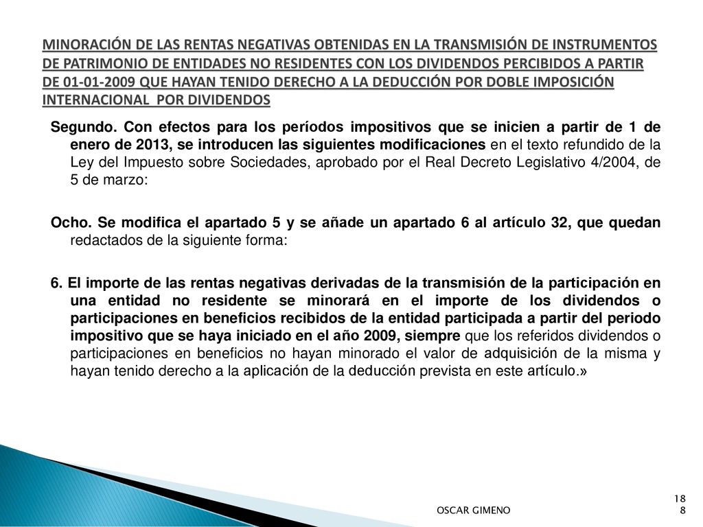 MINORACIÓN DE LAS RENTAS NEGATIVAS OBTENIDAS EN LA TRANSMISIÓN DE INSTRUMENTOS DE PATRIMONIO DE ENTIDADES NO RESIDENTES CON LOS DIVIDENDOS PERCIBIDOS A PARTIR DE QUE HAYAN TENIDO DERECHO A LA DEDUCCIÓN POR DOBLE IMPOSICIÓN INTERNACIONAL POR DIVIDENDOS