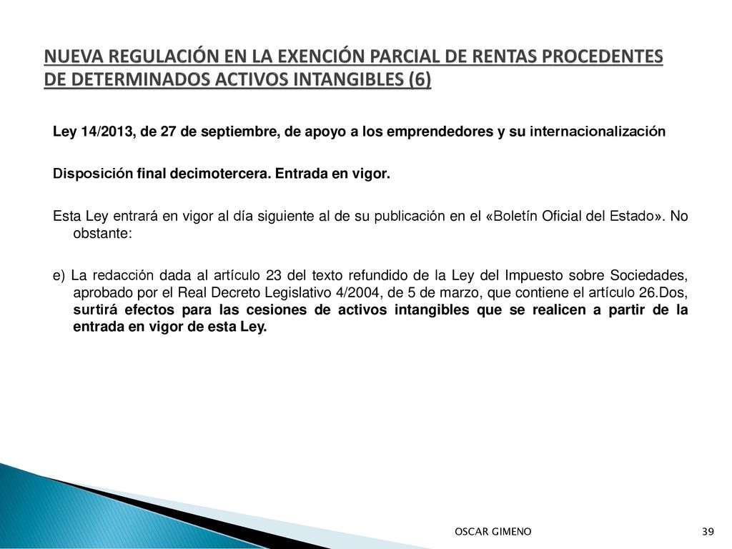 NUEVA REGULACIÓN EN LA EXENCIÓN PARCIAL DE RENTAS PROCEDENTES DE DETERMINADOS ACTIVOS INTANGIBLES (6)