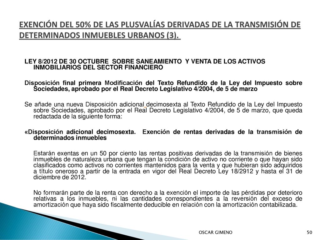 EXENCIÓN DEL 50% DE LAS PLUSVALÍAS DERIVADAS DE LA TRANSMISIÓN DE DETERMINADOS INMUEBLES URBANOS (3).