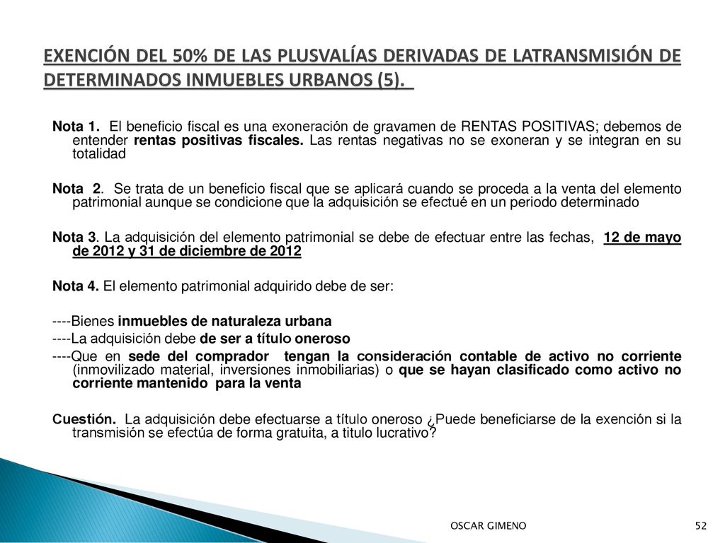 EXENCIÓN DEL 50% DE LAS PLUSVALÍAS DERIVADAS DE LATRANSMISIÓN DE DETERMINADOS INMUEBLES URBANOS (5).