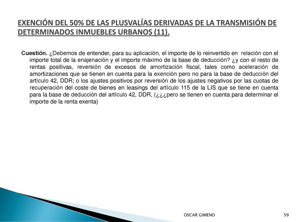 EXENCIÓN DEL 50% DE LAS PLUSVALÍAS DERIVADAS DE LA TRANSMISIÓN DE DETERMINADOS INMUEBLES URBANOS (11).