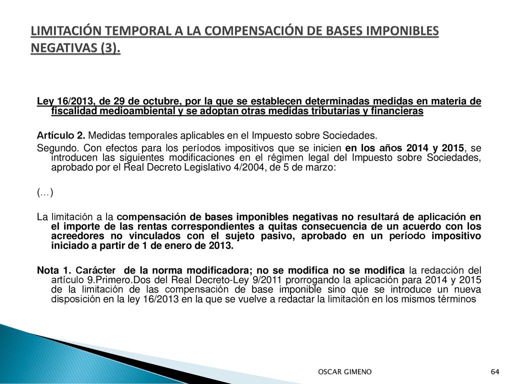 LIMITACIÓN TEMPORAL A LA COMPENSACIÓN DE BASES IMPONIBLES NEGATIVAS (3).