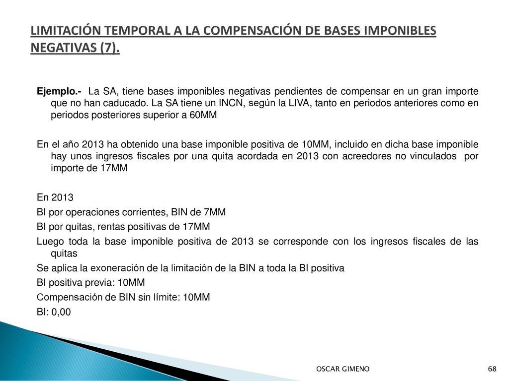 LIMITACIÓN TEMPORAL A LA COMPENSACIÓN DE BASES IMPONIBLES NEGATIVAS (7).