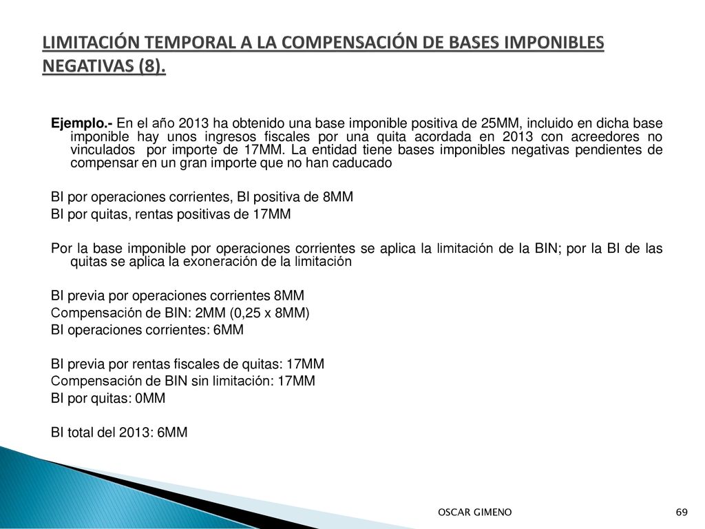 LIMITACIÓN TEMPORAL A LA COMPENSACIÓN DE BASES IMPONIBLES NEGATIVAS (8).