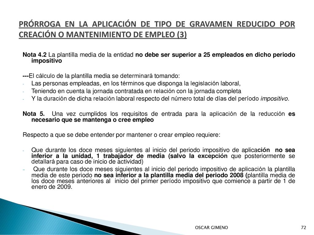 PRÓRROGA EN LA APLICACIÓN DE TIPO DE GRAVAMEN REDUCIDO POR CREACIÓN O MANTENIMIENTO DE EMPLEO (3)