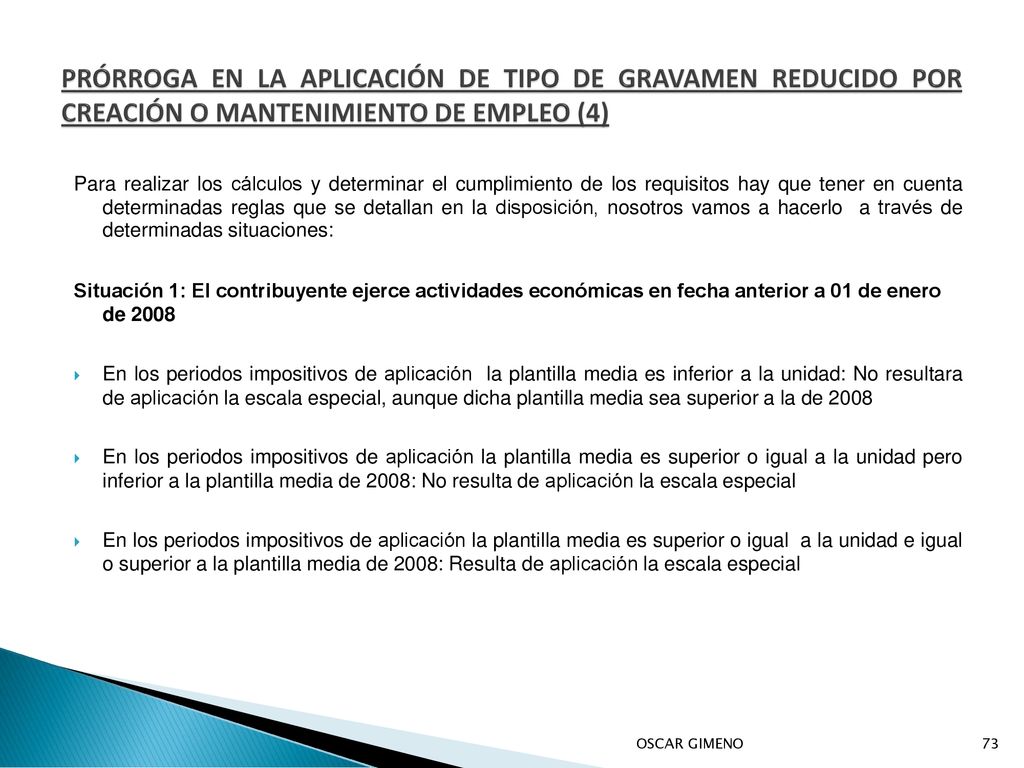 PRÓRROGA EN LA APLICACIÓN DE TIPO DE GRAVAMEN REDUCIDO POR CREACIÓN O MANTENIMIENTO DE EMPLEO (4)
