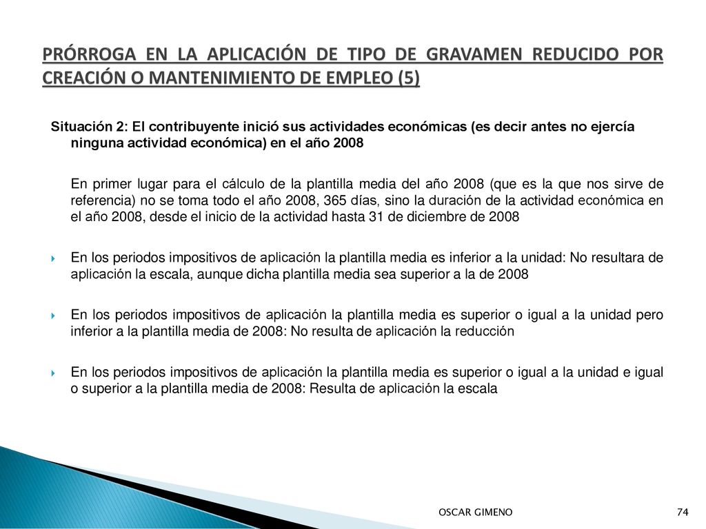 PRÓRROGA EN LA APLICACIÓN DE TIPO DE GRAVAMEN REDUCIDO POR CREACIÓN O MANTENIMIENTO DE EMPLEO (5)