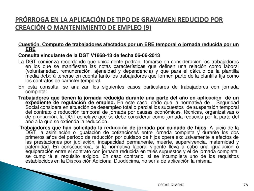 PRÓRROGA EN LA APLICACIÓN DE TIPO DE GRAVAMEN REDUCIDO POR CREACIÓN O MANTENIMIENTO DE EMPLEO (9)