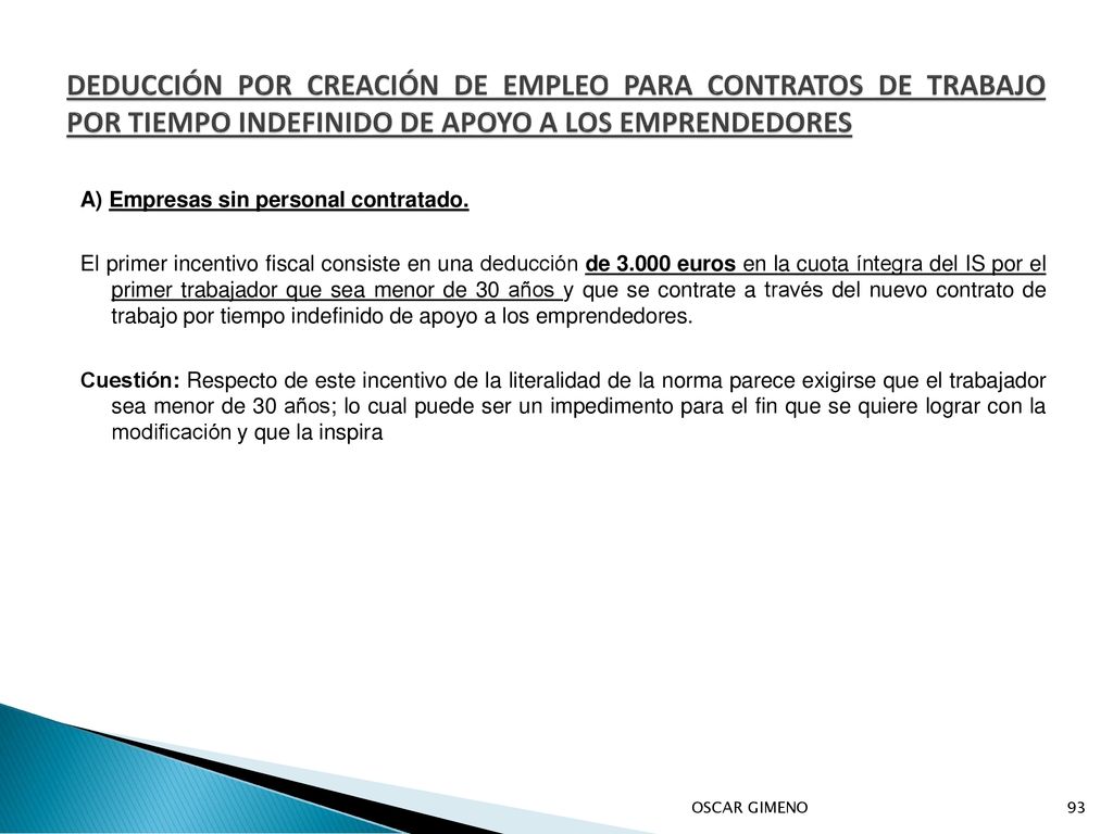 DEDUCCIÓN POR CREACIÓN DE EMPLEO PARA CONTRATOS DE TRABAJO POR TIEMPO INDEFINIDO DE APOYO A LOS EMPRENDEDORES