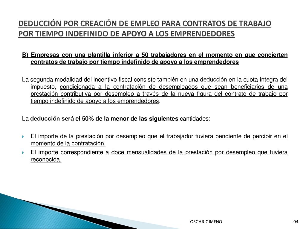 DEDUCCIÓN POR CREACIÓN DE EMPLEO PARA CONTRATOS DE TRABAJO POR TIEMPO INDEFINIDO DE APOYO A LOS EMPRENDEDORES
