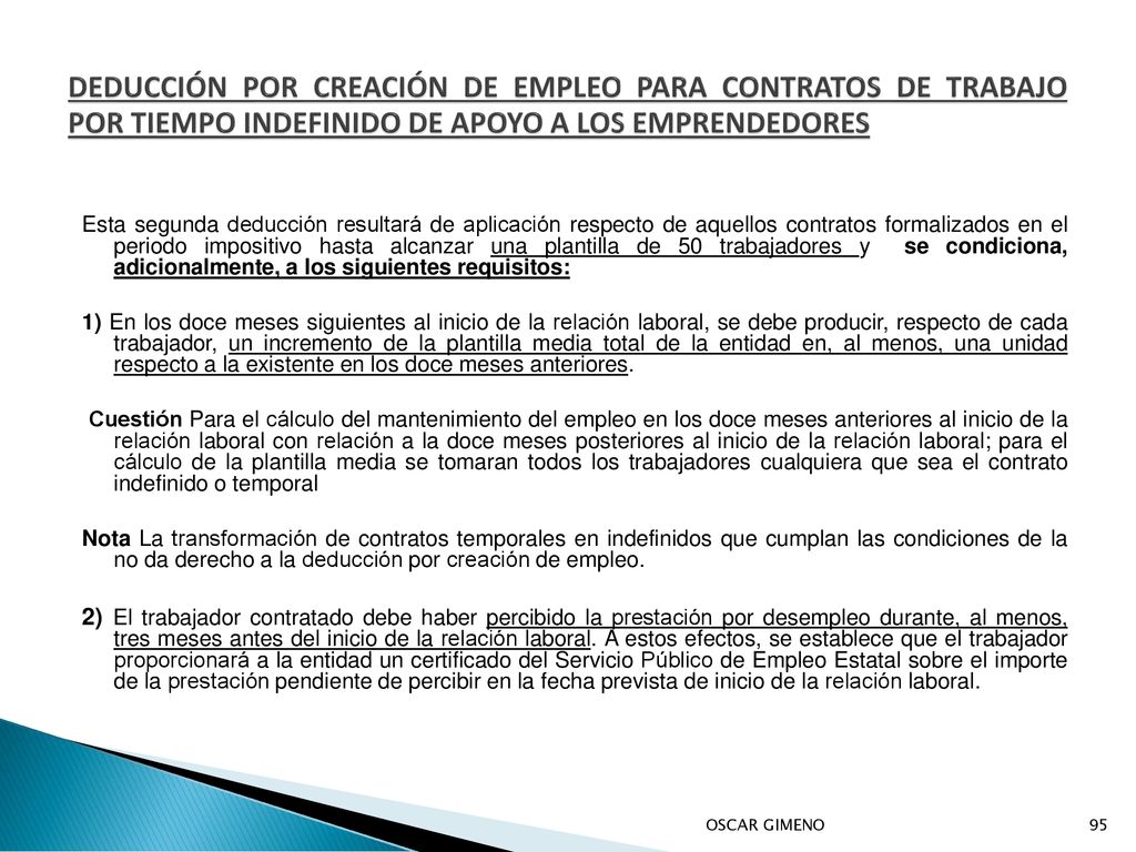 DEDUCCIÓN POR CREACIÓN DE EMPLEO PARA CONTRATOS DE TRABAJO POR TIEMPO INDEFINIDO DE APOYO A LOS EMPRENDEDORES