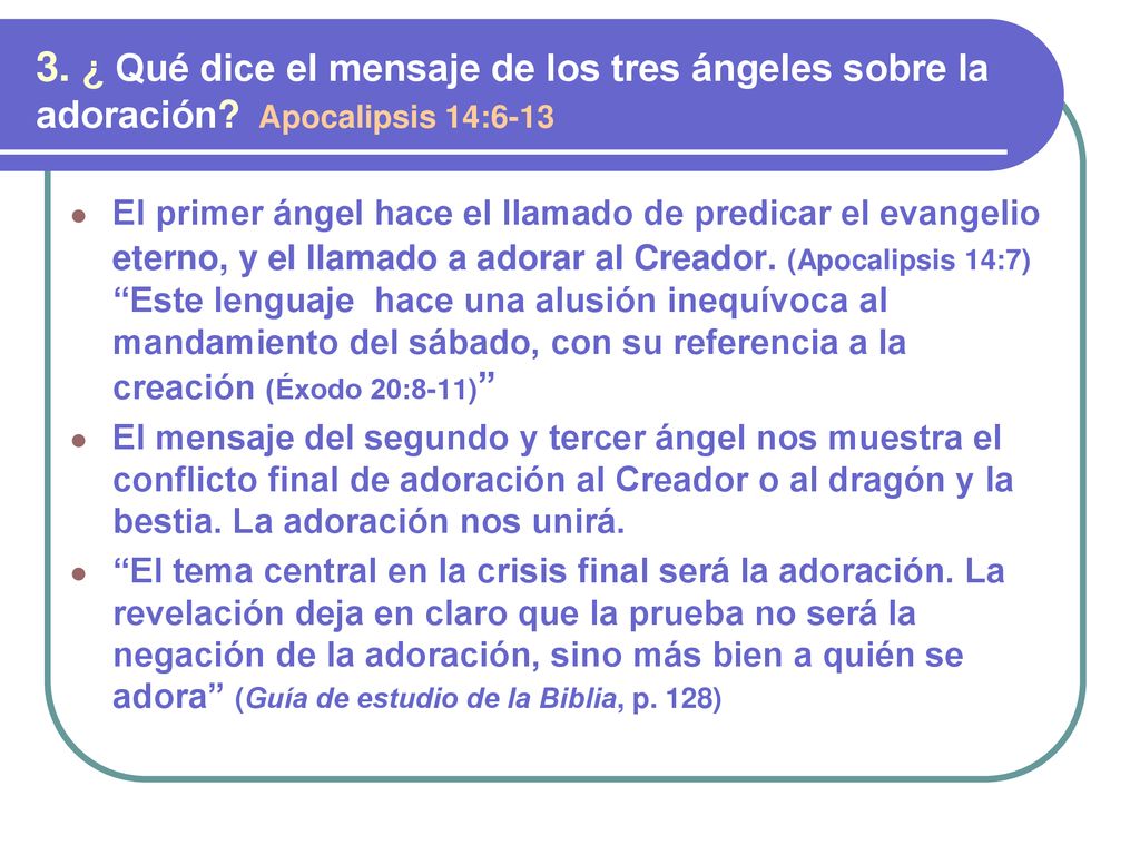 3. ¿ Qué dice el mensaje de los tres ángeles sobre la adoración
