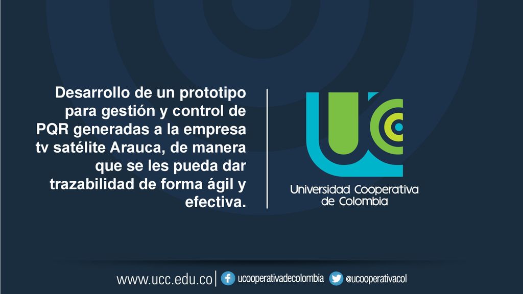 Desarrollo de un prototipo para gestión y control de PQR generadas a la empresa tv satélite Arauca, de manera que se les pueda dar trazabilidad de forma ágil y efectiva.