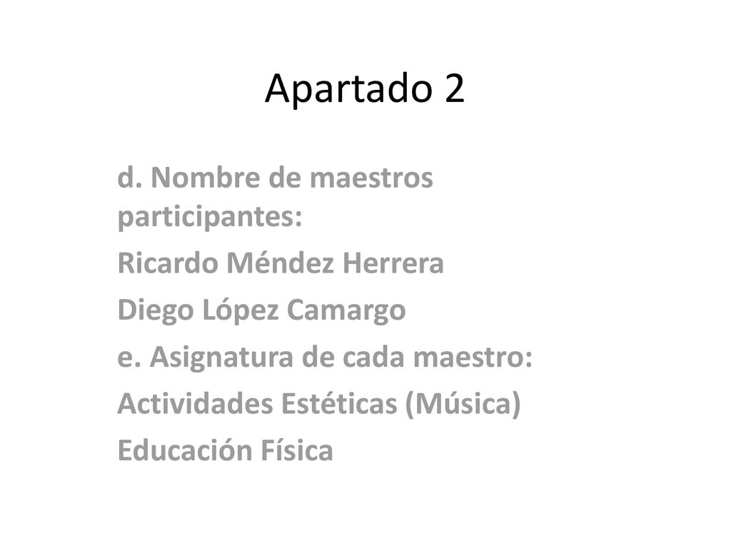 Apartado 2 d. Nombre de maestros participantes: Ricardo Méndez Herrera