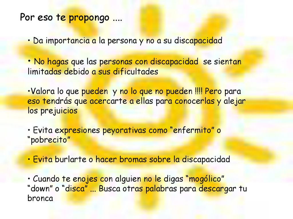 Por eso te propongo .... Da importancia a la persona y no a su discapacidad.
