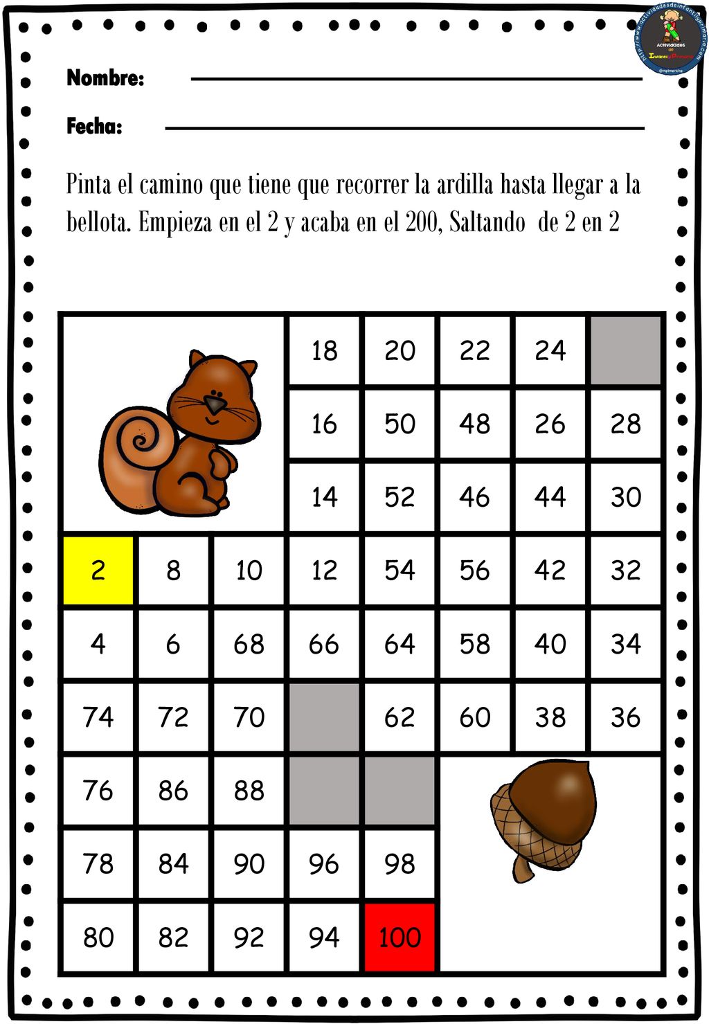 Fecha: Nombre: Pinta el camino que tiene que recorrer la ardilla hasta llegar a la bellota. Empieza en el 2 y acaba en el 200, Saltando de 2 en 2.
