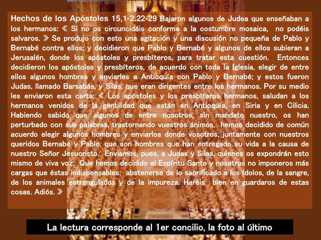 La lectura corresponde al 1er concilio, la foto al último