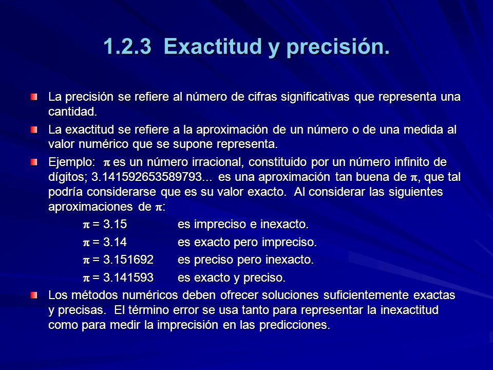 1.2.3 Exactitud y precisión. La precisión se refiere al número de cifras significativas que representa una cantidad.
