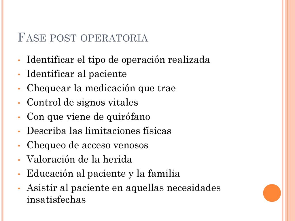 Fase post operatoria Identificar el tipo de operación realizada