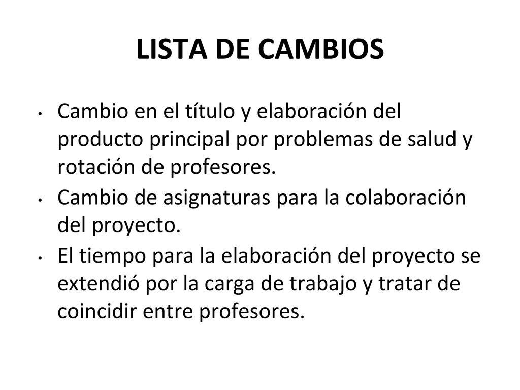 LISTA DE CAMBIOS Cambio en el título y elaboración del producto principal por problemas de salud y rotación de profesores.