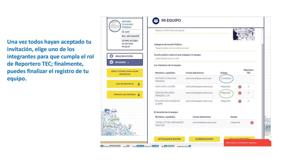 Una vez todos hayan aceptado tu invitación, elige uno de los integrantes para que cumpla el rol de Reportero TEC; finalmente, puedes finalizar el registro de tu equipo.
