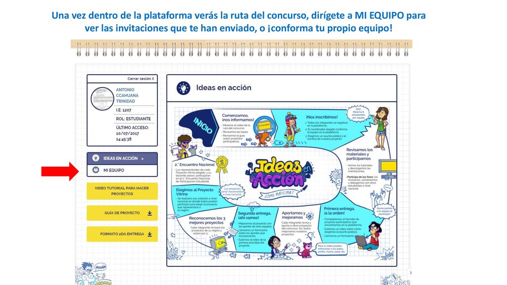 Una vez dentro de la plataforma verás la ruta del concurso, dirígete a MI EQUIPO para ver las invitaciones que te han enviado, o ¡conforma tu propio equipo!