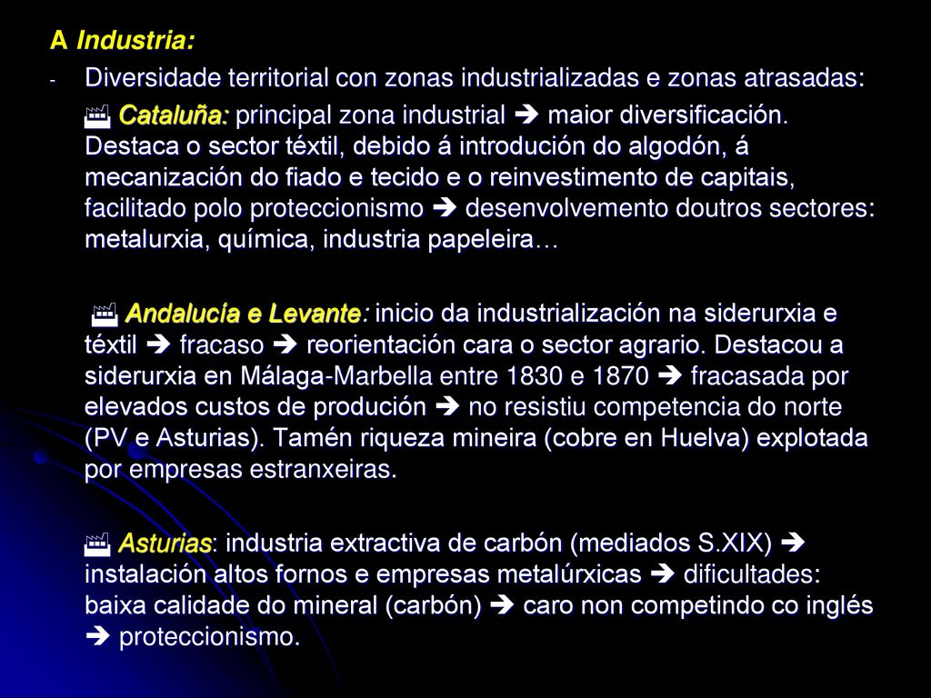 A Industria: Diversidade territorial con zonas industrializadas e zonas atrasadas: