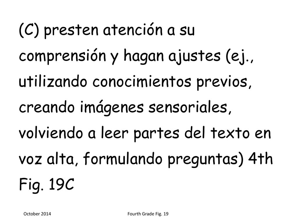 (C) presten atención a su comprensión y hagan ajustes (ej