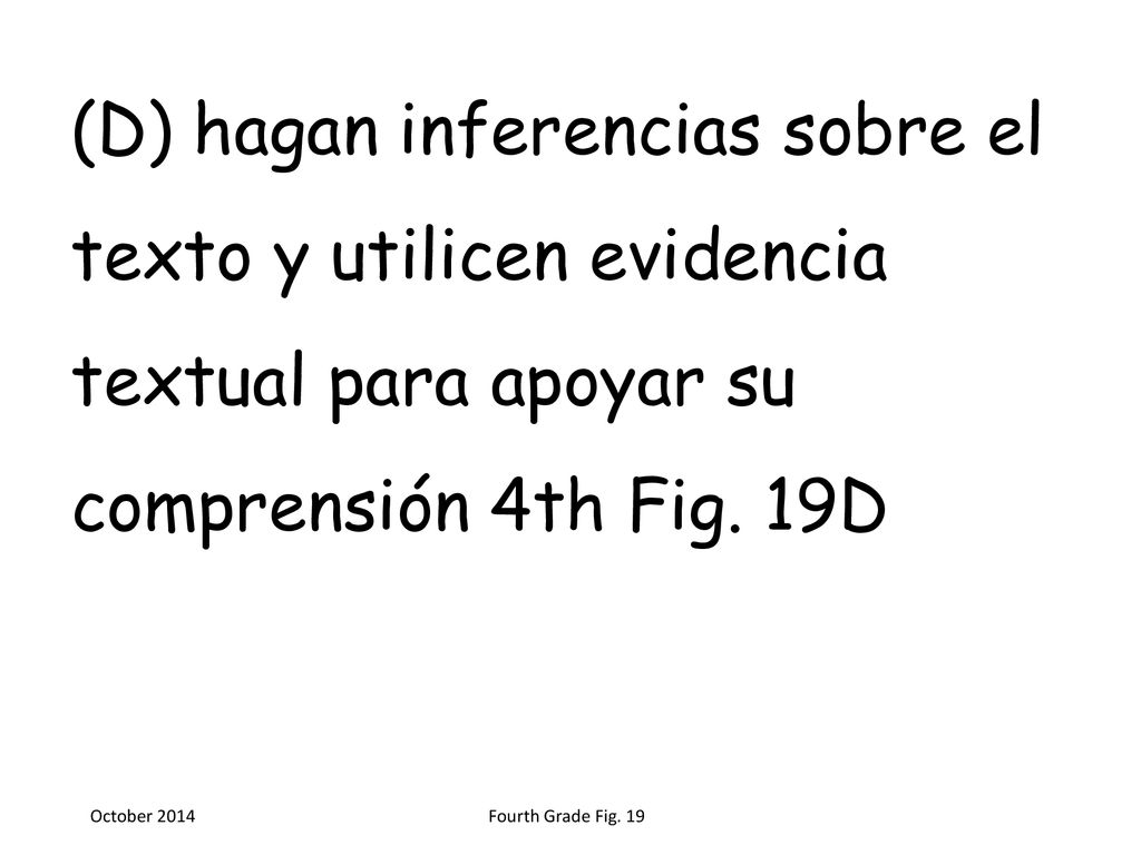 (D) hagan inferencias sobre el texto y utilicen evidencia textual para apoyar su comprensión 4th Fig. 19D